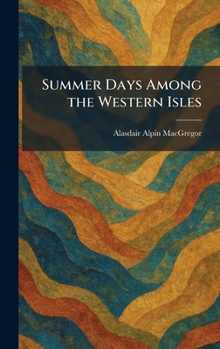 Hardcover Summer Days Among the Western Isles Book