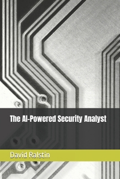 Paperback The AI-Powered Security Analyst Book