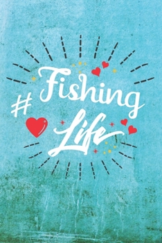 Paperback Fishing Life: Best Gift Ideas Life Quotes Blank Line Notebook and Diary to Write. Best Gift for Everyone, Pages of Lined & Blank Pap Book