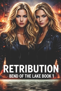 Retribution: Bend of the Lake Book 1