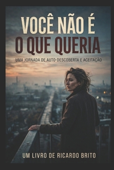 VOCÊ NÃO É O QUE QUERIA: Você é o Que Sobreviveu: como parar de se definir pelo que não conquistou e reconhecer a força que você construiu em silêncio (Portuguese Edition)