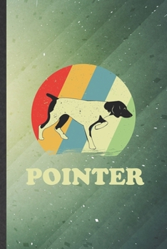 Pointer German Shorthaired: Cute Blank Lined Pointer German Shorthaired Notebook Journal, Graduation Appreciation Gratitude Thank You Souvenir Gag Gift, Fashionable Graphic 110 Pages