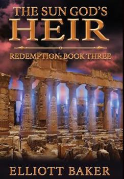 Hardcover The Sun God's Heir: Redemption (Book Three) Book