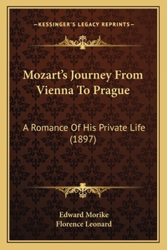 Paperback Mozart's Journey From Vienna To Prague: A Romance Of His Private Life (1897) Book