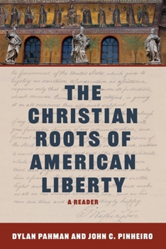 Paperback The Christian Roots of American Liberty: A Reader Book