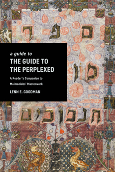 Hardcover A Guide to the Guide to the Perplexed: A Reader's Companion to Maimonides' Masterwork Book