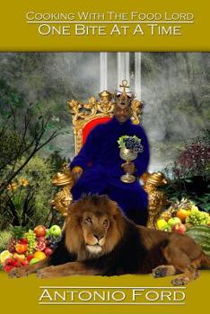 Paperback Cooking with the Food Lord: One Bite at a Time Book