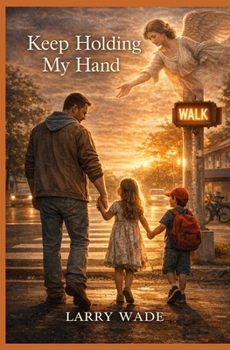 Paperback Keep Holding My Hand: Poems on Fatherhood, Healing, and Breaking Cycles Book