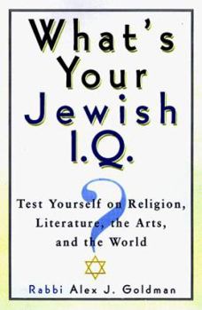 Paperback What's Your Jewish Iq?: Test Yourself on Religion, Literature, the Arts, and the World Book