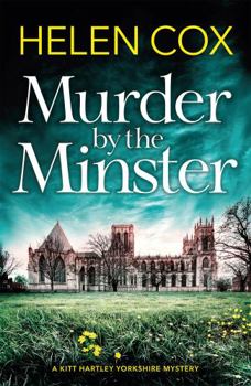 Murder by the Minster - Book #1 of the Kitt Hartley Yorkshire Mysteries