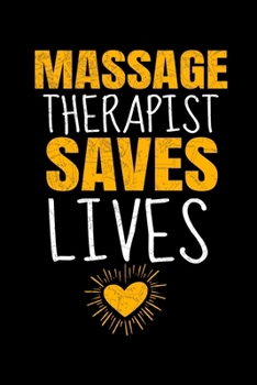 Paperback Massage Therapist Saves Lives: Notebook: Gift For Massage Therapist: Dot Grid 120 Page Book