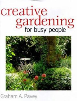 Hardcover Creative Gardening for Busy People Book