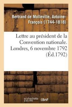 Paperback Lettre Au Président de la Convention Nationale. Londres, 6 Novembre 1792 [French] Book