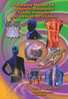 Paperback Reference Manual for Magnetic Resonance Safety, Implants, and Devices: Edition 2018 Book