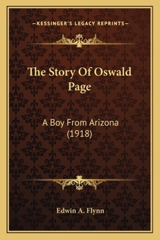 Paperback The Story Of Oswald Page: A Boy From Arizona (1918) Book