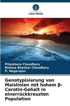 Paperback Genotypisierung von Maislinien mit hohem &#946;-Carotin-Gehalt in einerrückkreuzten Population [German] Book