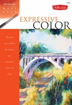 Paperback Expressive Color: Discover Easy Methods for Keeping Your Watercolors Fresh and Lively Book