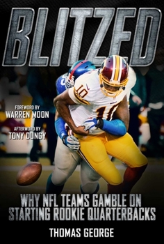 Hardcover Blitzed: Why NFL Teams Gamble on Starting Rookie Quarterbacks Book