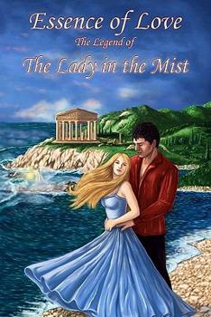 Paperback Essence of Love, The Legend of the Lady in the MIst Book