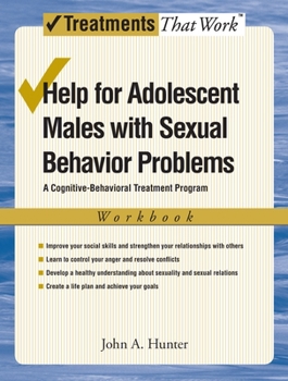 Paperback Help for Adolescent Males with Sexual Behavior Problems: A Cognitive-Behavioral Treatment Program, Workbook Book