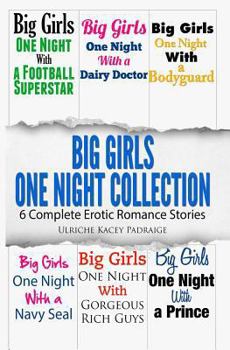 Paperback Big Girls One Night Collection: 6 Complete Erotic Romance Stories Book