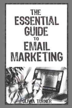 Paperback The Essential Guide to Email Marketing Book