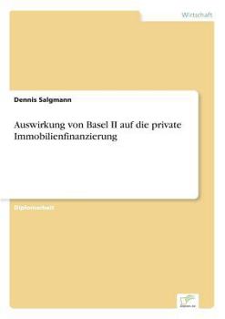 Paperback Auswirkung von Basel II auf die private Immobilienfinanzierung [German] Book