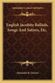 Paperback English Jacobite Ballads, Songs And Satires, Etc. Book