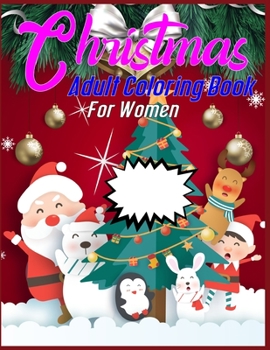 Christmas Adult Coloring Book For Women: christmas coloring books for Women - christmas coloring books for adults relaxation - Best Christmas gift for Women