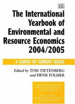 Hardcover The International Yearbook of Environmental and Resource Economics 2004/2005: A Survey of Current Issues Book