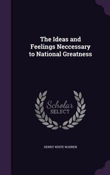 Hardcover The Ideas and Feelings Neccessary to National Greatness Book