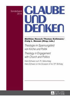 Hardcover Theologie im Spannungsfeld von Kirche und Politik - Theology in Engagement with Church and Politics; Hans Schwarz zum 75. Geburtstag- Hans Schwarz on Book