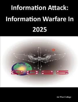 Paperback Information Attack: Information Warfare In 2025 Book