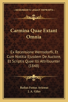 Paperback Carmina Quae Extant Omnia: Ex Recensione Wernsdorfii, Et Cum Notitia Ejusdem De Auctore, Et Scriptis Quae Illi Attribuunter (1848) [Latin] Book