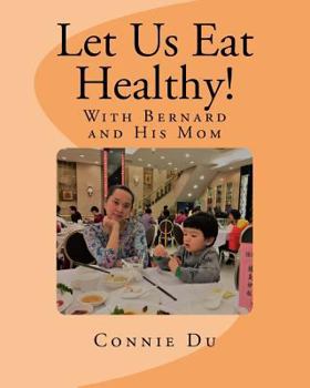 Paperback Let Us Eat Healthy!: With Bernard and His Mom Book