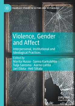 Paperback Violence, Gender and Affect: Interpersonal, Institutional and Ideological Practices Book