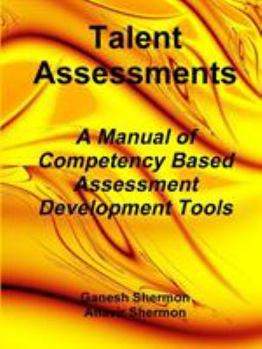 Paperback Talent Assessments - A Manual of Competency Based Assessment Development Tools Book