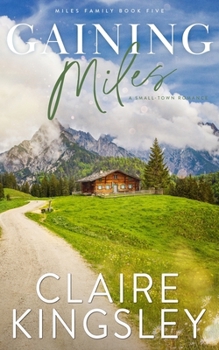 Paperback Gaining Miles: A Small-Town Romance Book