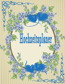 Paperback Hochzeitsplaner: Geschenk f?r Frauen, Braut, Br?utigam, m?nner. Hochzeitsgeschenk zum ausf?llen mit Addresse und Kontakte, Aufgabenlist [German] Book