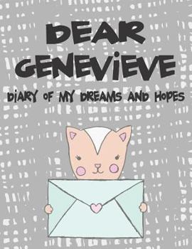 Dear Genevieve, diary of my dreams and hopes: A Girl's Thoughts