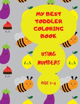 Paperback My Best Toddler Coloring Book Using Numbers: Coloring Shapes with Numbers Book