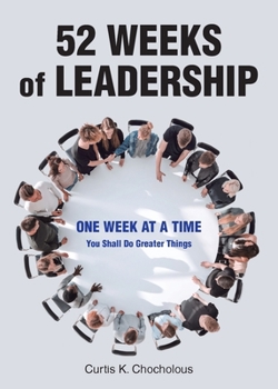 Paperback 52 Weeks of Leadership: One Week at a Time: You Shall Do Greater Things Book