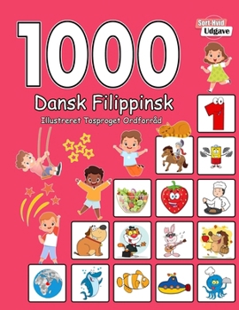 1000 Dansk Filippinsk Illustreret Tosproget Ordforråd (Sort-Hvid Udgave): Danish Filipino language learning
