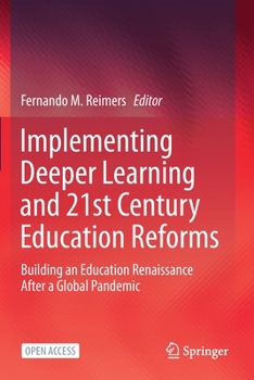 Paperback Implementing Deeper Learning and 21st Century Education Reforms: Building an Education Renaissance After a Global Pandemic Book