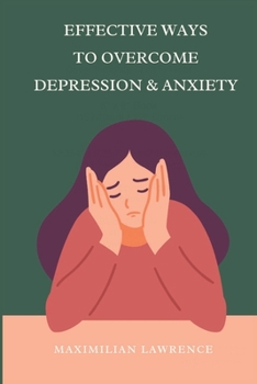 Paperback Effective Ways to Overcome Depression & Anxiety Book