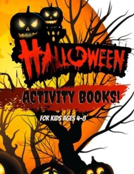 Paperback Halloween Activity Books for Kids Ages 4-8: A Scary Fun Workbook For Happy Halloween Learning, Costume Party Coloring, Word Search! Book