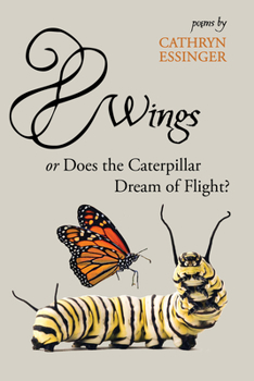 Paperback Wings or Does the Caterpillar Dream of Flight Book