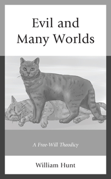 Hardcover Evil and Many Worlds: A Free-Will Theodicy Book