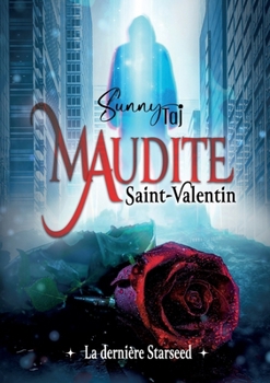 Paperback Maudite Saint Valentin: la dernière Starseed [French] Book