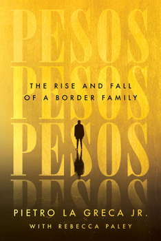 Paperback Pesos: The Rise and Fall of a Border Family Book